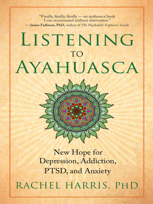Title details for Listening to Ayahuasca by Rachel Harris, Phd - Available